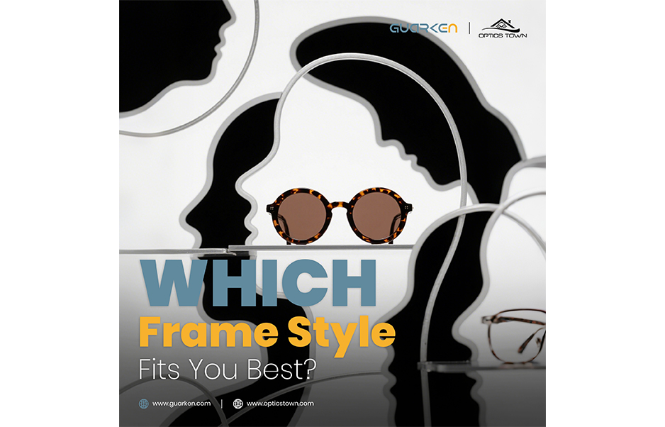 WHICH Frame Style Fits You Best ?